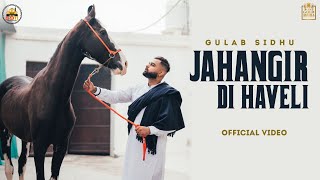 Jahangir Di Haveli Full Video Gulab Sidhu  The Kidd  Latest Punjabi Songs 2021  5911 Records [upl. by Evoy]