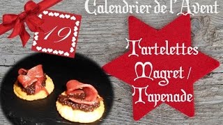 19 🎄 Tartelette Magret Tapenade  CALENDRIER DE LAVENT [upl. by Rehtnug]