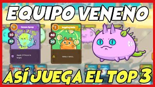 Equipo VENENO AXIE INFINITY SEASON 19 Así juega el TOP 3 [upl. by Lukas301]