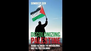 Decolonising Palestine Book Discussion with Dr Somdeep Sen [upl. by Gussy]