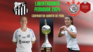 LIBERTADORES FEMININA 2024  CONFRONTOS QUARTA DE FINAL [upl. by Itnuahsa325]