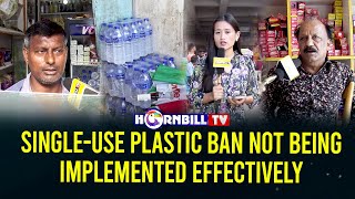 SINGLEUSE PLASTIC BAN NOT BEING IMPLEMENTED EFFECTIVELY [upl. by Eenafit470]