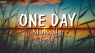 One Day lyrics  Matisyahu [upl. by Sesylu626]