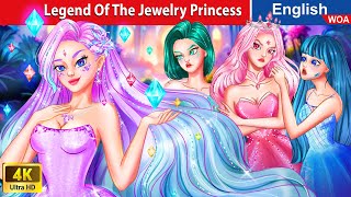 Legend Of The Jewelry Princess 💎 Bedtime Stories🌛 Fairy Tales in English WOAFairyTalesEnglish [upl. by Prestige]