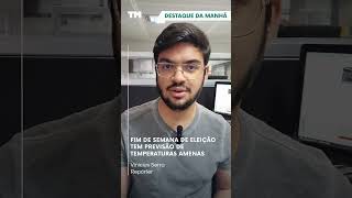 Fim de semana das eleições municipais em Juiz de Fora deverá ser marcado por temperaturas amenas [upl. by Hctud]