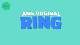 Ano ang Vaginal Ring at Paano Ito Gumagana [upl. by Anahahs]