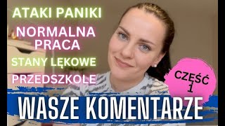 ODPOWIADAM NA WASZE KOMENTARZE ❤️ ataki paniki stany lękowe normalna praca przedszkole CZĘŚĆ 1 [upl. by Ahsenid]