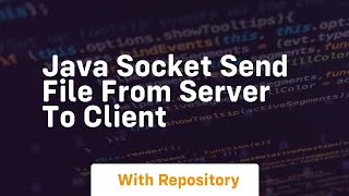 java socket send file from server to client [upl. by Nasaj]