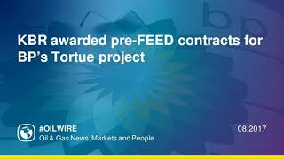 KBR awarded preFEED contracts for BP’s Tortue project [upl. by Dupin]