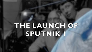 The Launch of Sputnik I October 4 1957 [upl. by Atirhs]