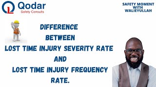 Difference between lost time injury frequency rate and lost time injury severity rate Safety data [upl. by Ahseenak]