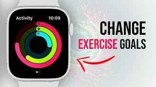 How to Change Apple Watch Exercise Goals [upl. by Robinson]