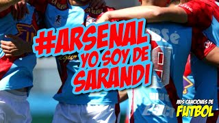 ARSENAL 🎵 quotYo soy de Sarandíquot Canción  Letra [upl. by Hindu]