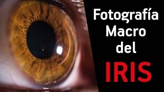 Fotografía MACRO DEL OJO  El Iris en Detalle [upl. by Akedijn606]