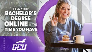 Earn Your Bachelor’s Degree Online at GCU [upl. by Asserak741]