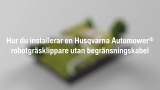 Husqvarna Automower®installation utan slinga [upl. by Bibbie]