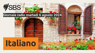 Giornale radio martedì 6 agosto 2024  SBS Italian  SBS in Italiano [upl. by Clemente558]