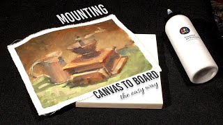 Mounting A Painting the Easy Way  Canvas to Board [upl. by Ssac721]