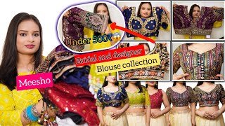 Bridal And Designer Blouse Collection Haul Meesho Affordable Blouse  Design Ideas [upl. by Dragone]