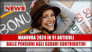 Manovra 2024 In 91 Articoli Dalle Pensioni Agli Sgravi Contributivi Cosa Prevede [upl. by Ahsoik]