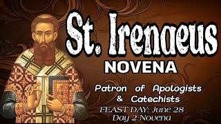 St Irenaeus Novena  Day 2  Patron of Apologists amp Catechists [upl. by Jarvis]