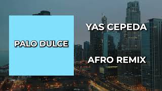 Yas Cepeda Palo dulce  Afro Remix [upl. by Macswan760]