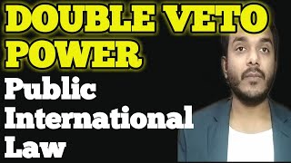 Double veto in public international law  Double veto in public international law  Double vetopower [upl. by Atterahs]