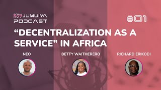 01  The First DecentralizationasaService DaaS Provider in Africa  Koy Jumuiya Podcast [upl. by Anders]