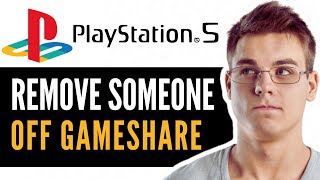 How To Kick Someone Off Gameshare PS5 Quick amp Easy [upl. by Brewster]