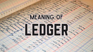 What is the meaning of Ledger [upl. by Enaffit]