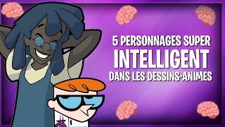 5 PERSONNAGES SUPER INTELLIGENT DANS LES DESSINSANIMES 🧠 [upl. by Odraude]