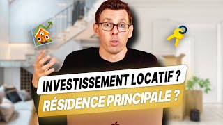 Investissement Locatif ou Résidence Principale  Par Quoi Commencer [upl. by Jonna]