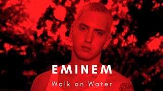 EMINEM  Walk on Water  DJ SPIKE Remix Sep 7 2024 [upl. by Reimer]