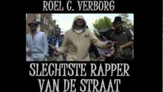 Slechtste Rapper Van De Straat Rijmend  Roel C Verburg [upl. by Repsag]