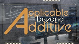 Applicable Beyond Additive [upl. by Warring]