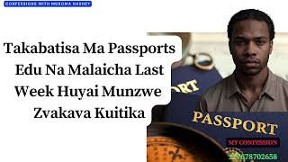 Takabatisa Ma PassportsEdu Na Malaicha Last Week Huyai Munzwe Zvakava Kuitika [upl. by Asen]