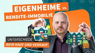 Eigenheime vs Rendite Immobilie  Unterschiede beim Kauf und Verkauf [upl. by Suedama813]