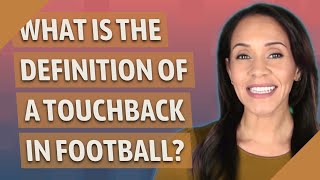 What is the definition of a touchback in football [upl. by Ulrika]