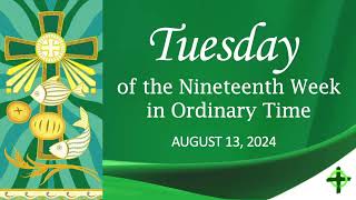 Tuesday of the Nineteenth Week in Ordinary Time [upl. by Cod201]