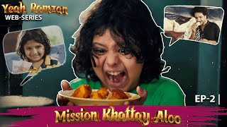 Mission Khattay Aloo  EP2  Yeah Ramzan  Web Series  Wonder Team [upl. by Gaw]