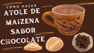 Cómo hacer ATOLE DE MAIZENA sabor chocolate paso a paso [upl. by Repsac]