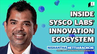 Inside Sysco Labs Innovation Ecosystem [upl. by Ellimaj210]