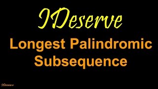 Longest Palindromic Subsequence Dynamic Programming [upl. by Perla112]