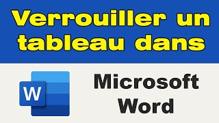 Comment verrouiller un tableau dans Word [upl. by Sigvard]