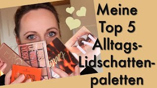 Meine TOP 5 Lidschattenpaletten für den Alltag 😍 [upl. by Phyllis]