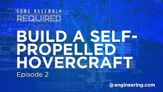 Build a SelfPropelled Hovercraft [upl. by Refanej386]