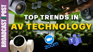 Top Trends in AV Technology [upl. by Sonja]