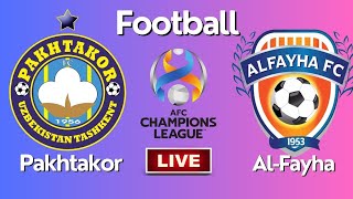 Live  Pakhtakor vs AlFayha  AFC Champions LeagueGroup 1Round 6  Football Live [upl. by Dehlia]