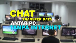 Transfer data dan chatting antar PC lewat kabel LAN tanpa Internet Lan Messenger [upl. by Eintruoc556]