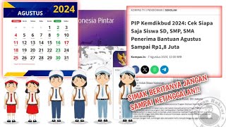 PIP Kemdikbud 2024 Cek Siapa Saja Siswa SD SMP SMA Penerima Bantuan Agustus Sampai Rp18 Juta [upl. by Neemsaj]